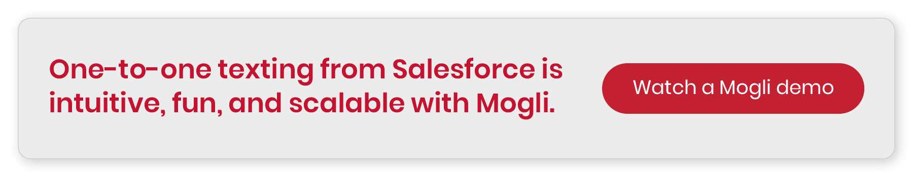 Click this image to watch a demo of Mogli's intuitive text message conversations in Salesforce.