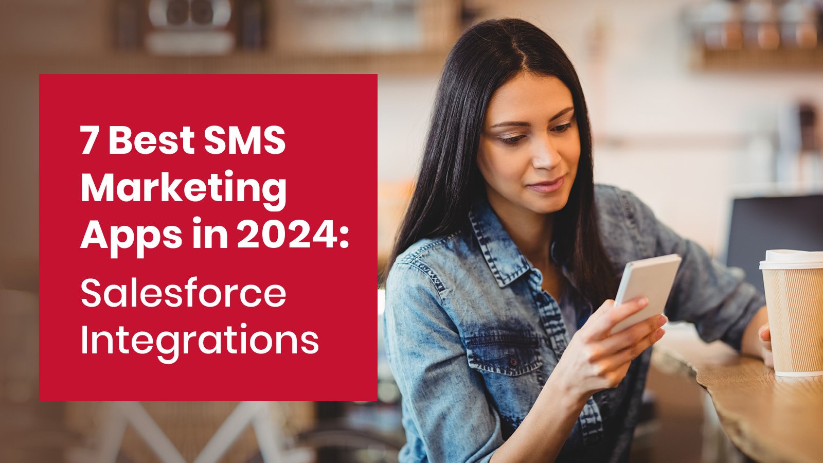 Check out the 7 best SMS marketing apps of 2024 in this article.