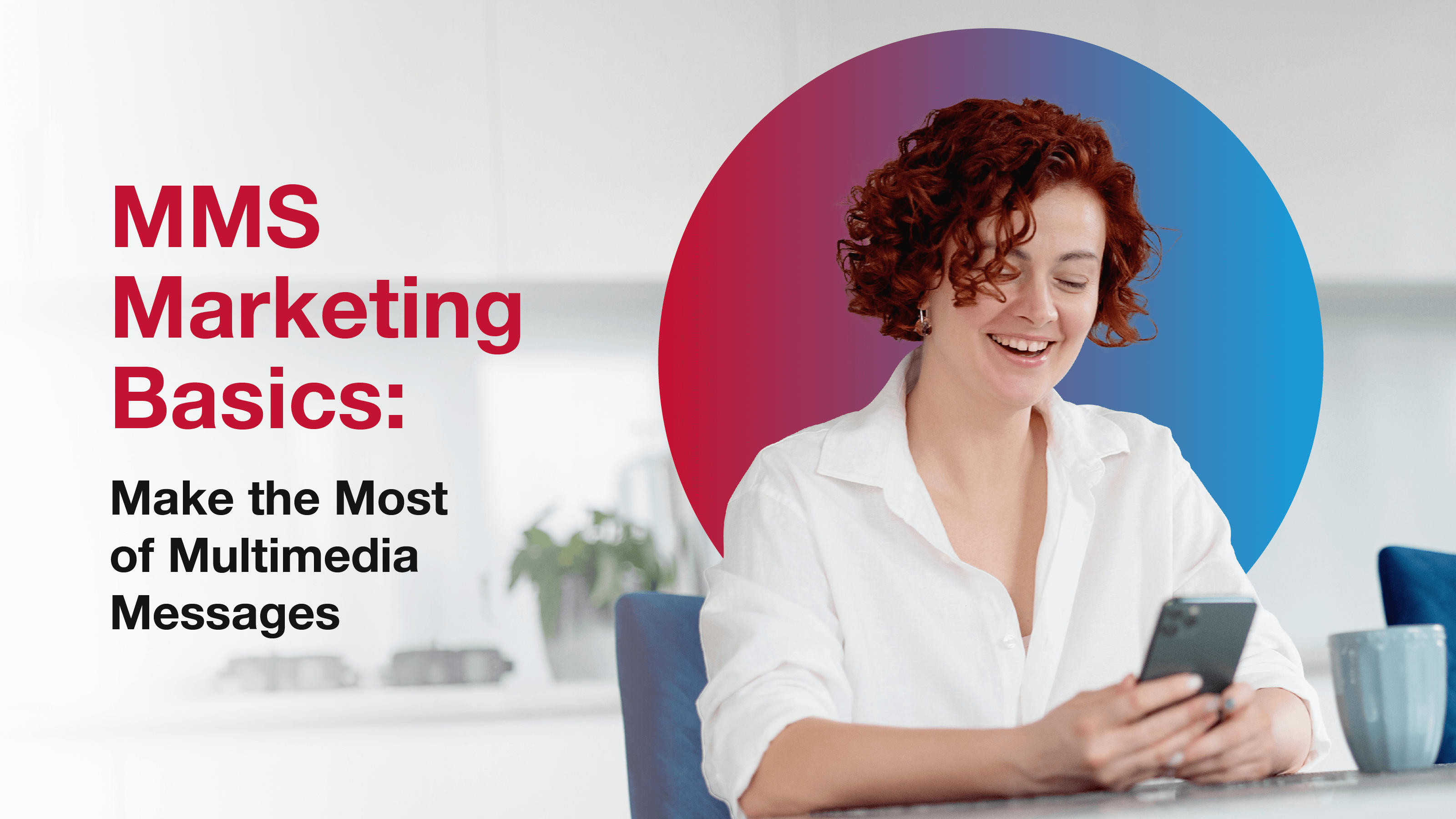The title of the article, “MMS Marketing Basics: Make the Most of Multimedia Messages”